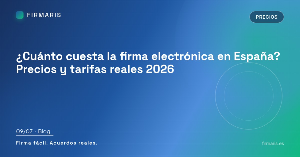 ¿Cuánto cuesta la firma electrónica en España? Precios y tarifas reales 2026