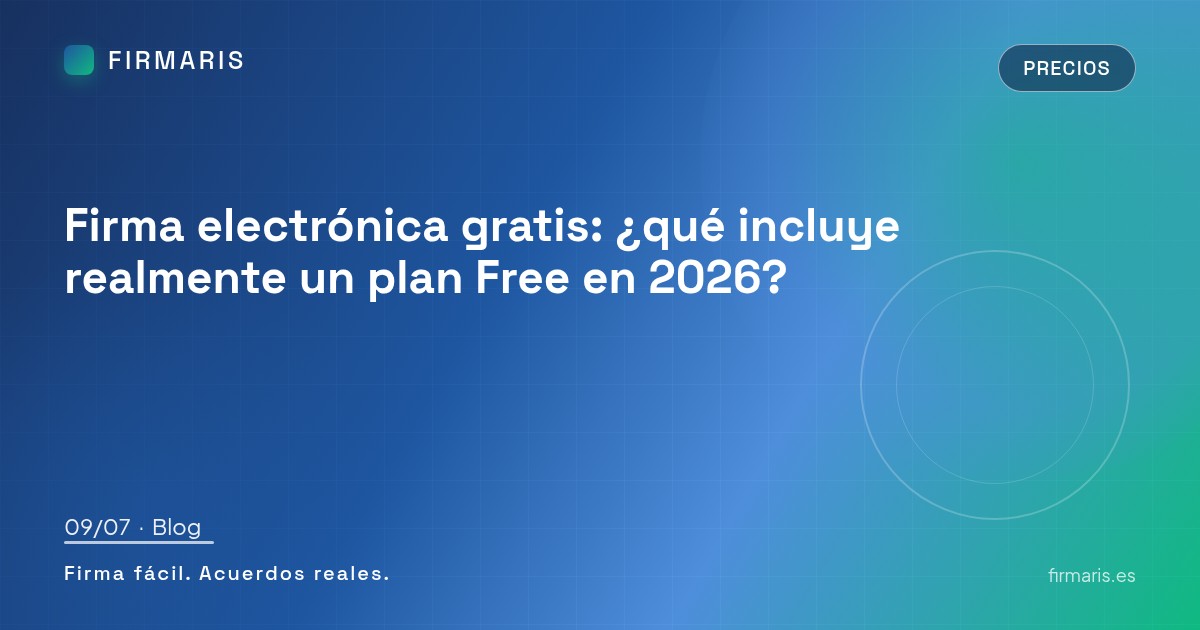 Firma electrónica gratis: ¿qué incluye realmente un plan Free en 2026?